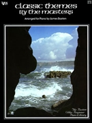 Classic Themes By The Masters by Bastien for Piano