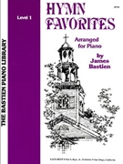 Hymn Favorites Book 1 by Bastien for Piano (Book 1)