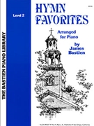 Hymn Favorites Book 2 by Bastien for Piano (Book 2)