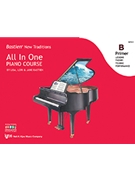 New Traditions All in One Piano Course Level Primer B by Bastien Lisa and Lori for Piano (New Traditions)