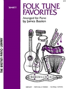 Folk Tune Favorites Level 1 by Bastien for Piano Collection (Book 1)