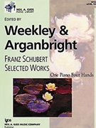 Selected Works Level 10 by Schubert - Weekley and Arganbrigh - for 1 Piano 4 Hands