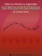 Six Pieces For 6 Hands by Gurlitt Cornelius - Weekley and Arganbrigh - for 1 Piano 6 Hands