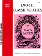 Favorite Classic Melodies Primer by Bastien James - Bastien James - for Piano