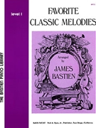 Favorite Classic Melodies 1 by Bastien James - Bastien James - for Piano
