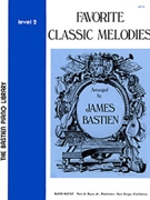 Favorite Classic Melodies 2 by Bastien James - Bastien James - for Piano
