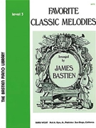 Favorite Classic Melodies 3 by Bastien James - Bastien James - for Piano