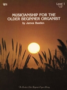 Musicianship For The Older Beginner 1 by Bastien for Organ Method