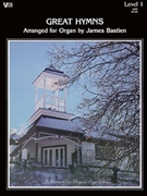Great Hymns by Bastien for Organ