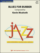 Blues For Bubber by McElrath Kevin for Jazz Ensemble