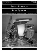 LATIN QUARTER - SCORE by Pearson Bruce for SOE JAZZ