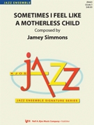 Sometimes I Feel Like A Motherless Child by Traditional - Simmons Jamey - for Jazz Ensemble