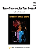 Some Sauce-a for Your Bossa by Ciechomski Brad for Jazz Ensemble