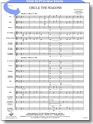 Circle The Wagons by Traditional - Wilds Jack - for Concert Band