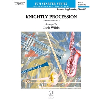 Knightly Procession by Wilds Jack - Wilds Jack - for Concert Band