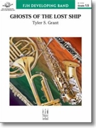 Ghosts of the Lost Ship by Grant Tyler S for Concert Band