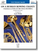 On a Russian Rowing Chanty by Wilds Jack - Wilds Jack - for Concert Band