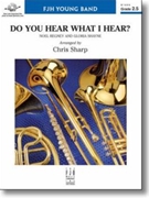 Do You Hear What I Hear by Baker Gloria Shayne - Sharp Chris - for Concert Band