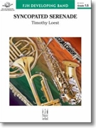 Syncopated Serenade by Loest Timothy for Concert Band