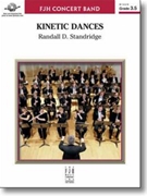 Kinetic Dances by Standridge Randall D for Concert Band