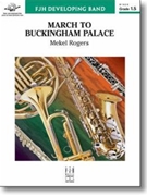 March to Buckingham Palace by Rogers Mekel for Concert March