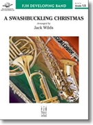A Swashbuckling Christmas by Wilds Jack - Wilds Jack - for Concert Band