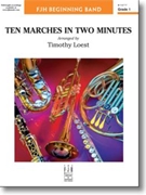 Ten Marches in Two Minutes by Loest Timothy - Timothy Loest - for Concert March