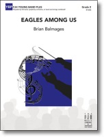 Eagles Among Us by Balmages Brian for Concert Band