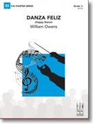 Danza Feliz (Happy Dance) by Owens William for Concert Band