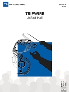Tripwire by Hall JaRod for Concert Band
