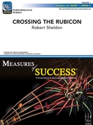 Crossing the Rubicon by Sheldon Robert for Concert Band