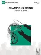 Champions Rising by Sims Adrian for Concert Band