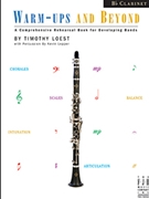 Warm-ups & Beyond by Loest Timothy for Bb Clarinet