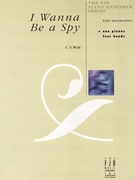 I Wanna Be A Spy by Wolf C S - C.S. Wolf - for 1 Piano 4 Hands