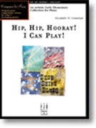 Hip Hip Hooray I Can Play by Greenleaf Elizabeth - Greenleaf Elizabeth - for Piano