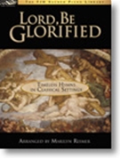 Lord Be Glorified by - Reimer Marilyn - for Piano