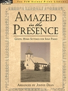 Amazed In The Presence by - Dean Johnie - for Piano