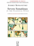 Seven Sonatinas In The Classical Style by Hilliard Quincy C - Komanetsky Andrey - for Piano