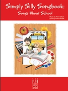 Simply Silly Songbook: Songs About School by Olson Kevin - Kevin Olson/Kenn Nes - for Piano