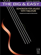 The Big & Easy Songbook for Ukulele w/Tab by Various - Groeber Philip - for Ukulele w/Tab