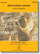 Dos Danzas Latinas by Waignein Andre for Concert Band