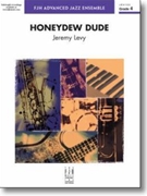 Honeydew Dude by Levy Jeremy for Jazz Ensemble