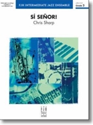 Si Senor by Sharp Chris for Jazz Ensemble