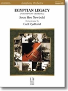 Egyptian Legacy by Newbold Soon Hee - Rydlund Carl - for Full Orchestra