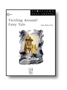 Twirling Around/ Fairy Tale by Poe - Poe John Robert - for Piano