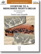 Overture to A Midsummer Night's Dream by Mendelssohn Felix - Gruselle Carrie Lane - for String Orchestra