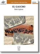 El Gaucho by Lipton Bob for String Orchestra