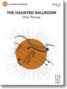 Haunted Ballroom The by Thomas Chris for String Orchestra