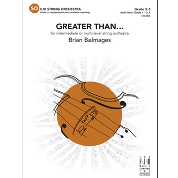 Greater Than (Supplemental Parts - requires FJST6488) by Balmages Brian for String Orchestra (Supplemental Parts)