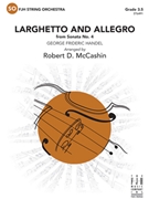 Larghetto and Allegro (from Sonata No. 4) by Handel George Frideric - McCashin Robert D - for String Orchestra
